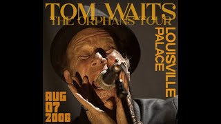 25 | Tom Waits - Don&#39;t Go Into That Barn - Louisville 2006