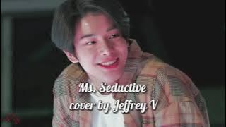 Ms. Seductive Lyric Jeff Bernat | cover by Jeffrey V | Jyxpb