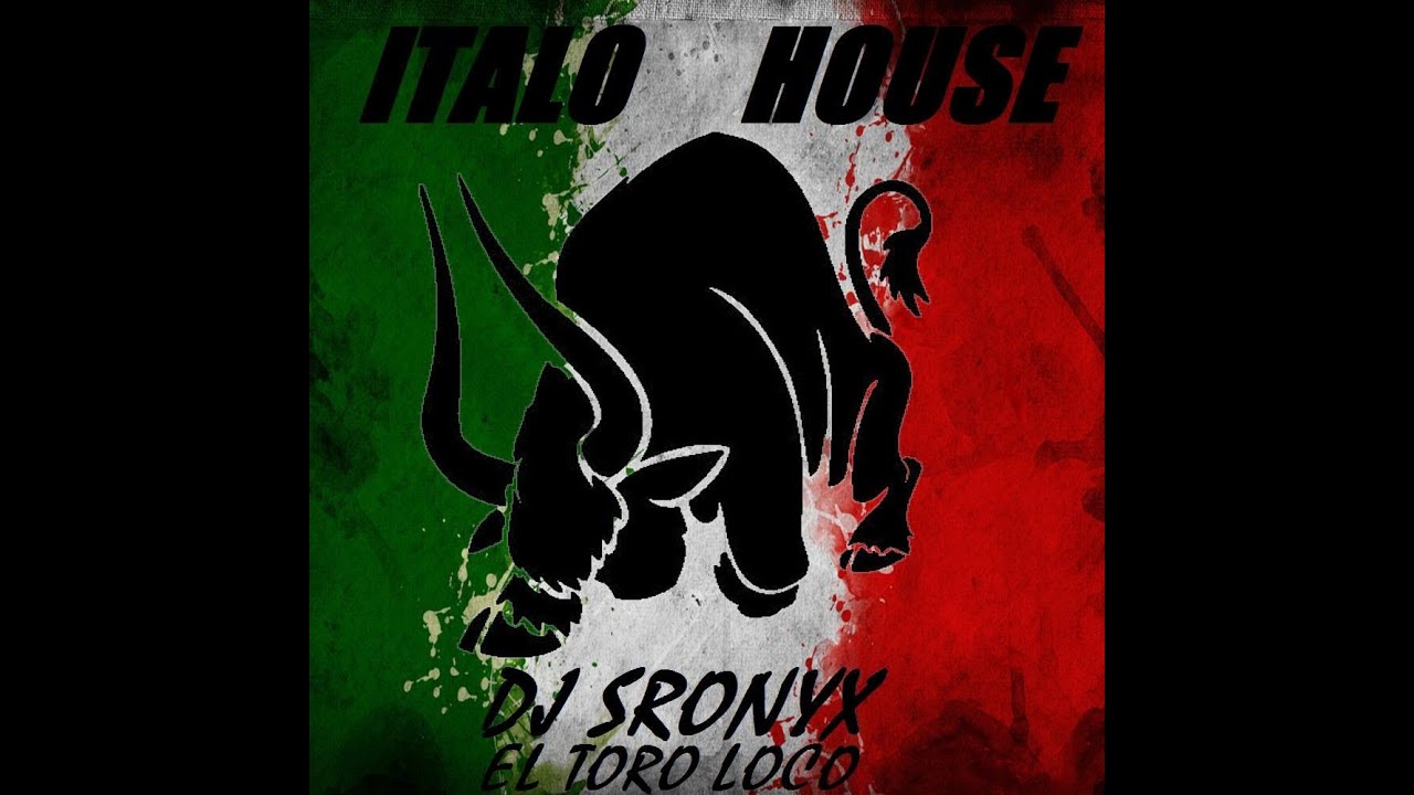 ITALO HOUSE #5 2015 by dj SRONYX el toro loco latin house party