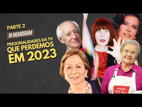PERSONALIDADES DA TV QUE PERDEMOS EM 2023 - PARTE 2 | IN MEMORIAM