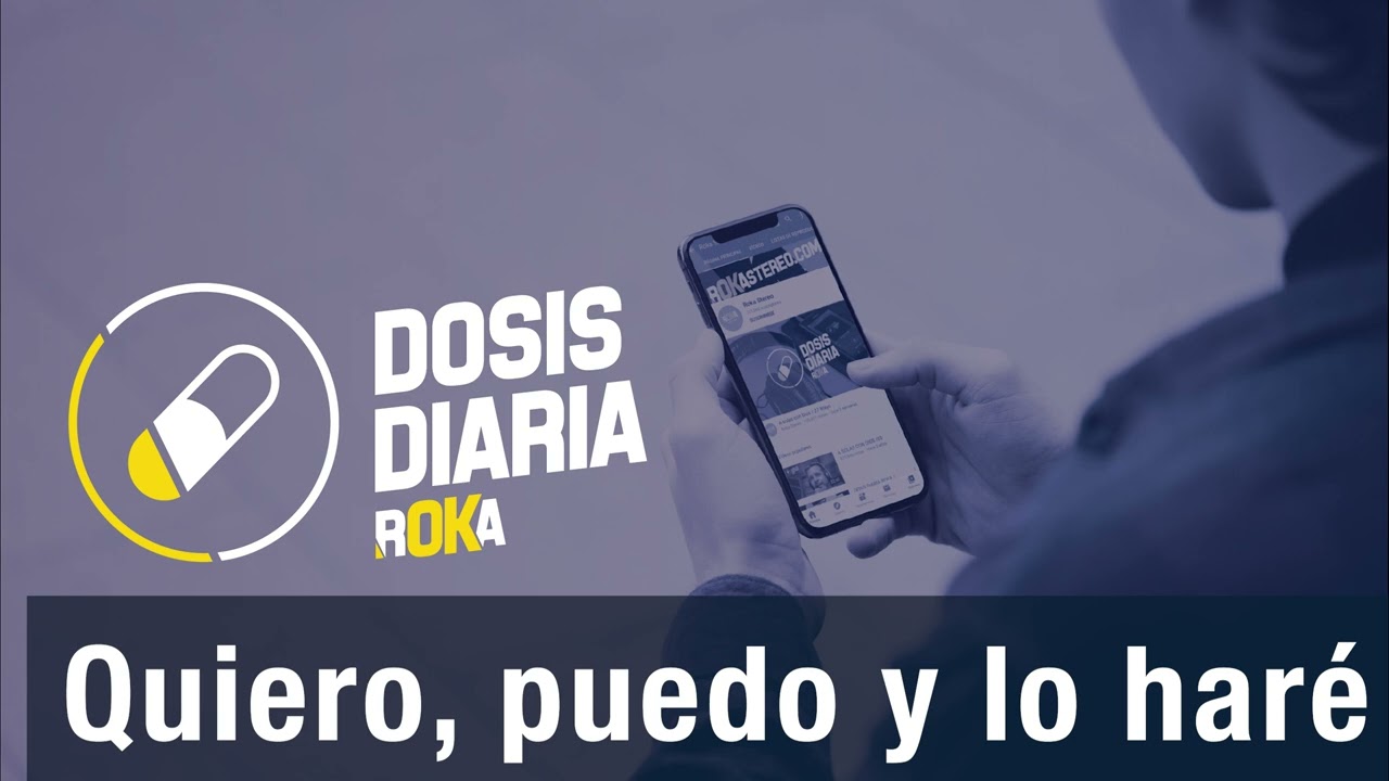 Dosis Diaria Roka - Quiero, puedo y lo haré