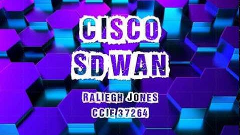 Cisco SD WAN Infrastructure - Raliegh Jones - CCIE #37264