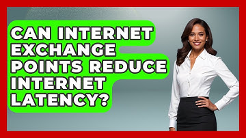 Can Internet Exchange Points Reduce Internet Latency? | Internet Infrastructure Explained News