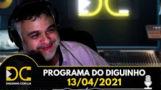 Programa do Diguinho -  13/04/2021