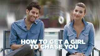 How To Get A Girl To Chase You (And Let Her Do All The Work)