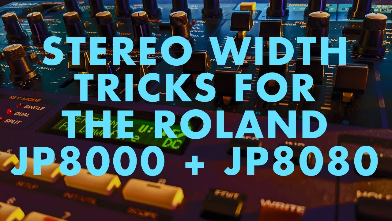 Stereo Width Tricks for the Roland JP8000 + JP8080 - YouTube