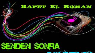 Rafet El Roman - Senden Sonra - Remix (Dj Emre Serhat) Resimi