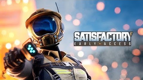 First Time Playing Satisfactory! (Part 1)