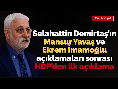 Selahattin Demirtaş'ın Mansur Yavaş ve Ekrem İmamoğlu açıklamaları sonrası HDP'den ilk açıklama