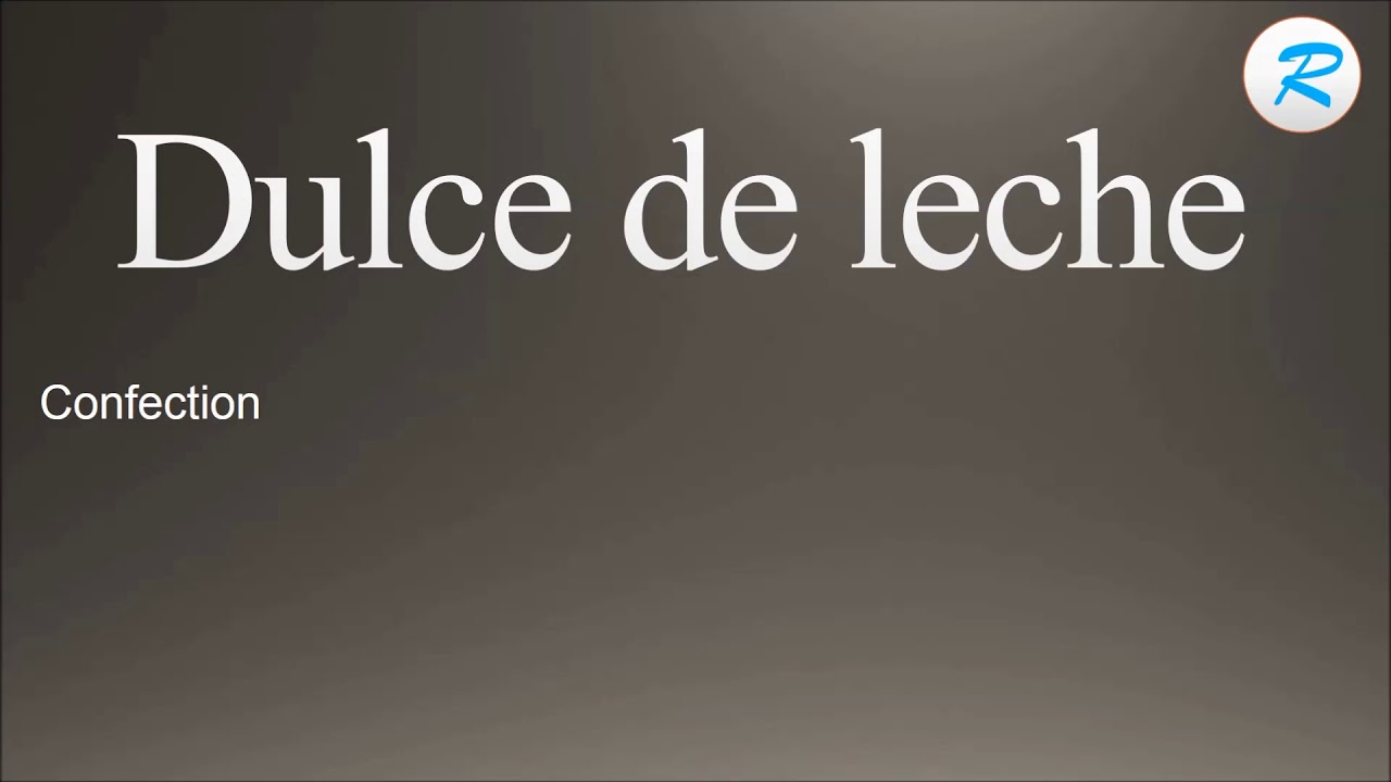 How to pronounce Dulce de leche YouTube