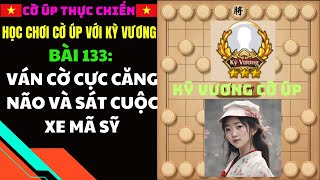 Học chơi cờ úp với kỳ vương Bài 133: Ván Cờ Cực Căng Não Và Sát Cuộc Xe Mã Sỹ #coupthucchien