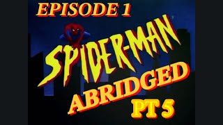SPIDER-MAN ABRIDGED PT 5
