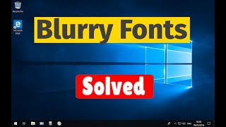 Blurry Fonts / Not Clear Fonts in Windows 10 [Solved] screenshot 2