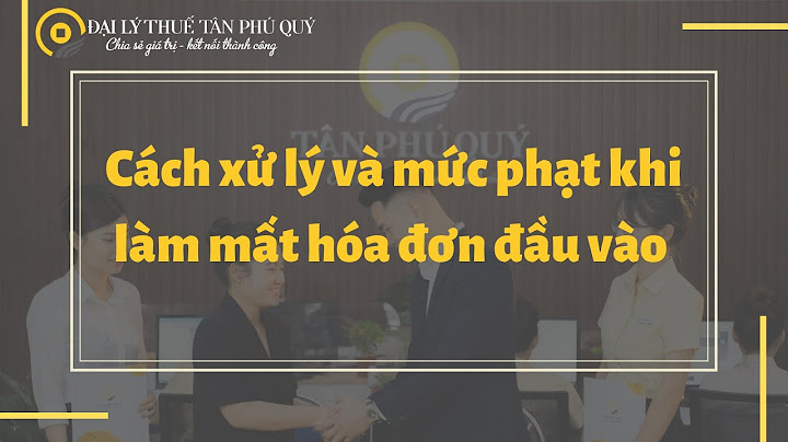 Cách sử lý mất hóa đơn thuế gtgt đầu vào năm 2024