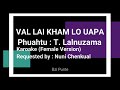 VAL LAI KHAM LO ZUAPA(Karoake)Female version Mp3 Song