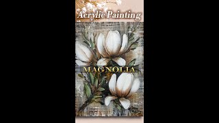 Vintage Magnolia #flowers  #painting #fanbrush #beautiful  #magnolia #vintage #acrylicpainting V489