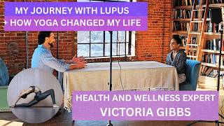 Victoria Gibbs: Lupus Warrior and Wellness Expert