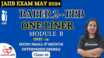 JAIIB May 2024 | JAIIB - One Liner Series | PPB - Module B, Unit 18 | Ambitious Baba