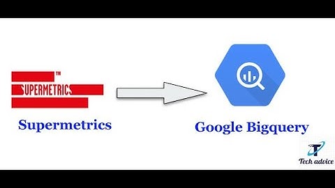 How can connect Supermetrcis to Google Bigquery