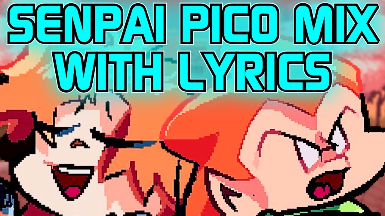 FNF: SENPAI (PICO MIX WITH LYRICS) CHARTED