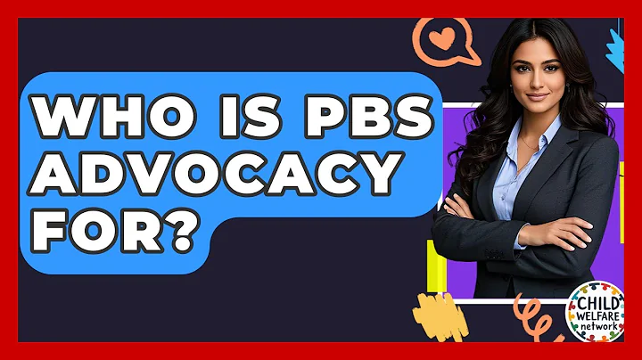 Who Is PBS Advocacy For? - Child Welfare Network