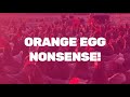 Orange Egg Nonsense