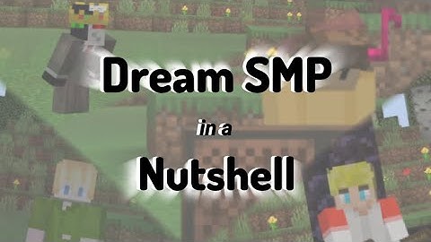 Dream SMP Members in a Nutshell