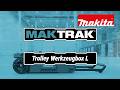 Makita MAKTRAK™ P-91001 – Trolley Werkzeugbox L