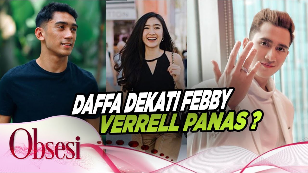 Daffa Wardhana Dekati Febby Rastanti, Verrell Kena Tikut ?? – OBSESI 25/09
