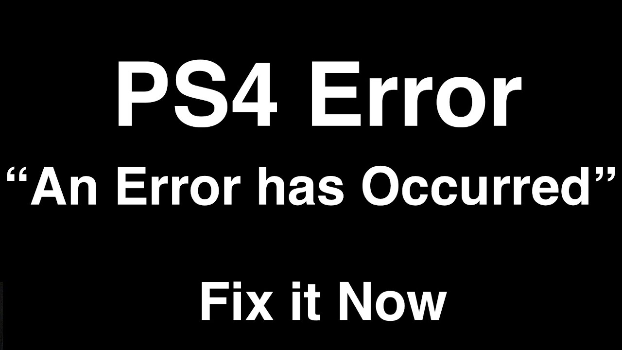 PS4 "An Error has Occurred" - Fix it Now - YouTube
