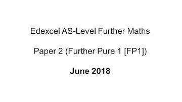 EdExcel AS-Level Further Maths June 2018 (Further Pure 1 [FP1])