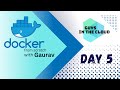 Docker Training Day - 5 (in Hindi) - By Gaurav Rattan