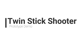 Twin Stick Shooter - Prototype Gameplay Demo & Blueprint Code Walkthrough