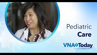VNA Today - Ep. 1 Pediatric Care
