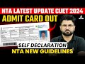 New Guidelines Out How to Fill Self Declaration Form for CUET 2024  CUET Admit Card 2024 