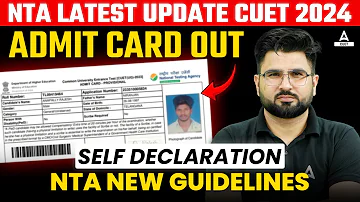 New Guidelines Out 🔥How to Fill Self Declaration Form for CUET 2024 | CUET Admit Card 2024 🔥