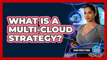 What Is A Multi-Cloud Strategy? - Cloud Stack Studio