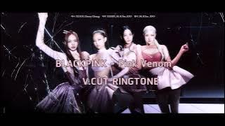 Download lagu BLACKPINK - Pink Venom (V.CUT RINGTONE)