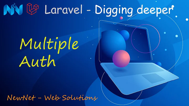 [ Digging Deeper ] Multiple Authentication trong  Laravel | LARAVEL 8.X