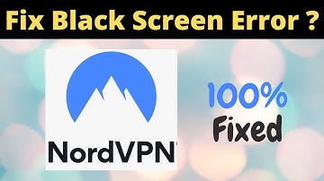 Fix Nord VPN App Black Screen Error Problem Solved in Android &Ios- Nord VPN App screen issue solved