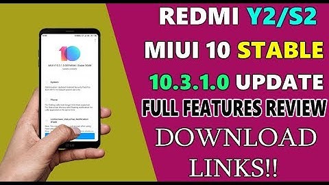 REDMI Y2/S2 MIUI 10 3.1.0 STABLE UPDATE REVIEW WITH DOWNLOAD LINKS