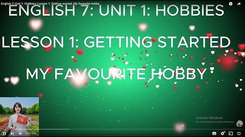 English 7:  Unit 1: Hobbies: Lesson 1:  Getting started: My favourite hobby