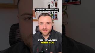 How I protect my online privacy as a cybersecurity professional