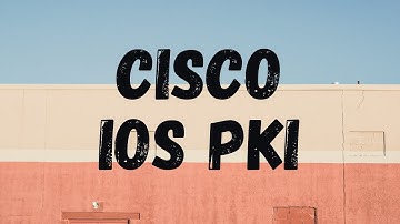 Cisco IOS PKI Server & Client