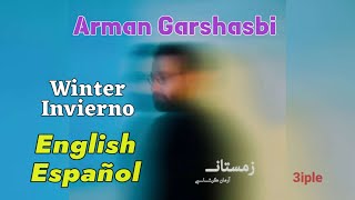 Arman Garshasbi - Zemestan (English & Español Subtitles) آرمان گرشاسبی، ترانه «زمستان»، زیرنویس