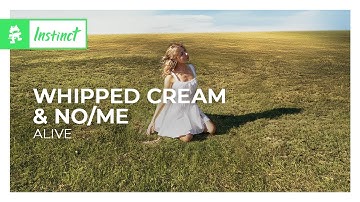 WHIPPED CREAM & No/Me - alive [Deep House | Monstercat]