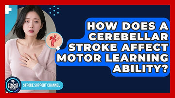How Does A Cerebellar Stroke Affect Motor Learning Ability? - Stroke Support Channel