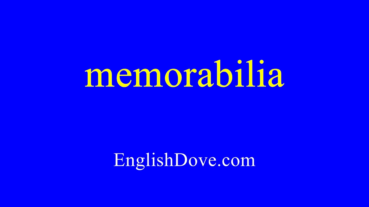 How to pronounce memorabilia in American English. YouTube