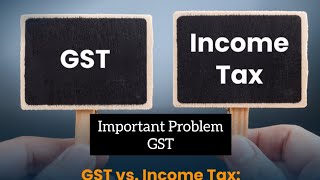 GST ൽ നിന്ന് വരാവുന്ന Problems/Income tax and GST 2024-25