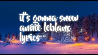 Its Gonna Snow Lyrics - Annie Leblanc Chicken Girls Lyrics